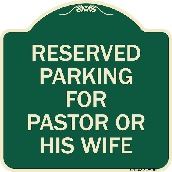 Signmission Reserved Parking for Pastor or His Wife Heavy-Gauge Aluminum Sign, 18" x 18", G-1818-23086 A-DES-G-1818-23086 - main